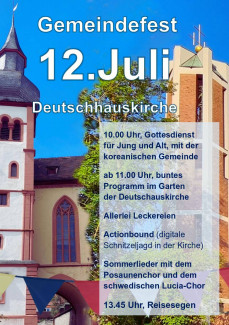 Einladung zum Gemeindefest am 12. Juli rund um die Deutschhauskirche: 10 Uhr Gottesdienst, ab 11 Uhr buntes Programm: Essen und Trinken, Actionbound, Sommerlieder mit dem Posaunen- und dem Luciachor, gegen 13.45 Uhr: Reisesegen